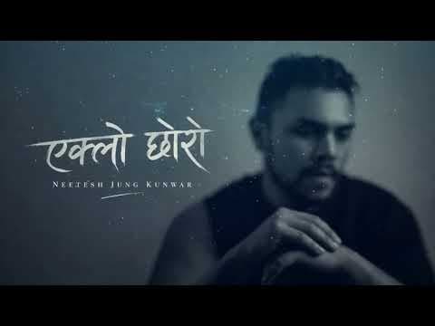 Eklo Chhoro - Neetesh Jung Kunwar