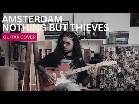 Amsterdam - Nothing But Thieves (Guitar Cover)