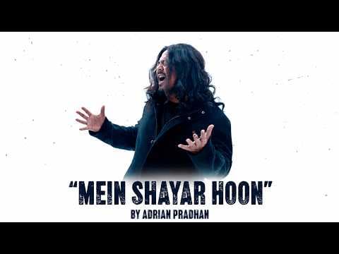 Adrian Pradhan - Mein Shayar Hoon