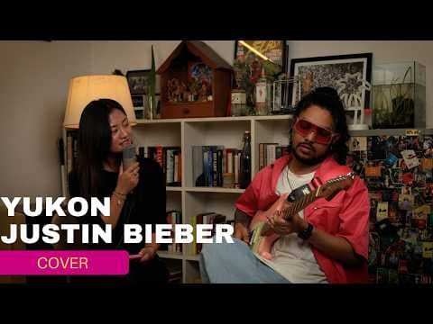 Yukon - Justin Bieber (Cover) w/ Karma Lala