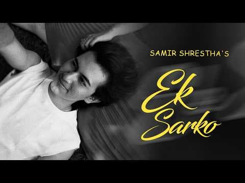 Samir Shrestha - Ek Sarko